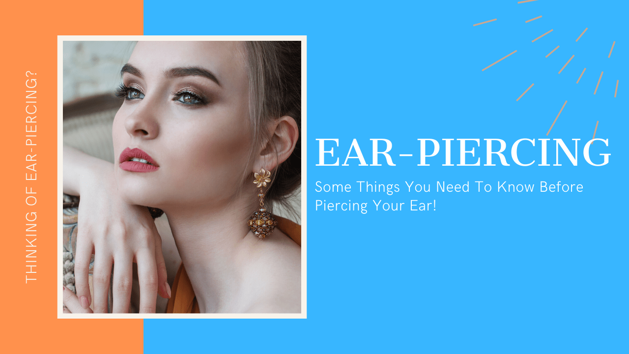 Before You Have Your Ears Pierced Here Are Some Things You Should Know